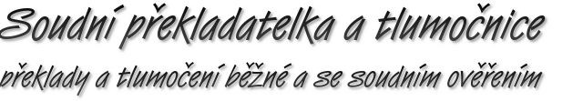 Mgr. Kateřina Oktábcová Teplice, Soudní překladatelka a tlumočnice překlady a tlumočení běžné a se soudním ověřením
