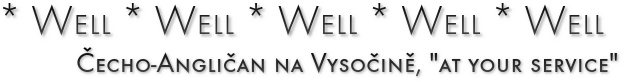 Václav Pinkava, MA Oxon. Bohdalec, * Well * Well * Well * Well * Well Čecho-Angličan na Vysočině, 